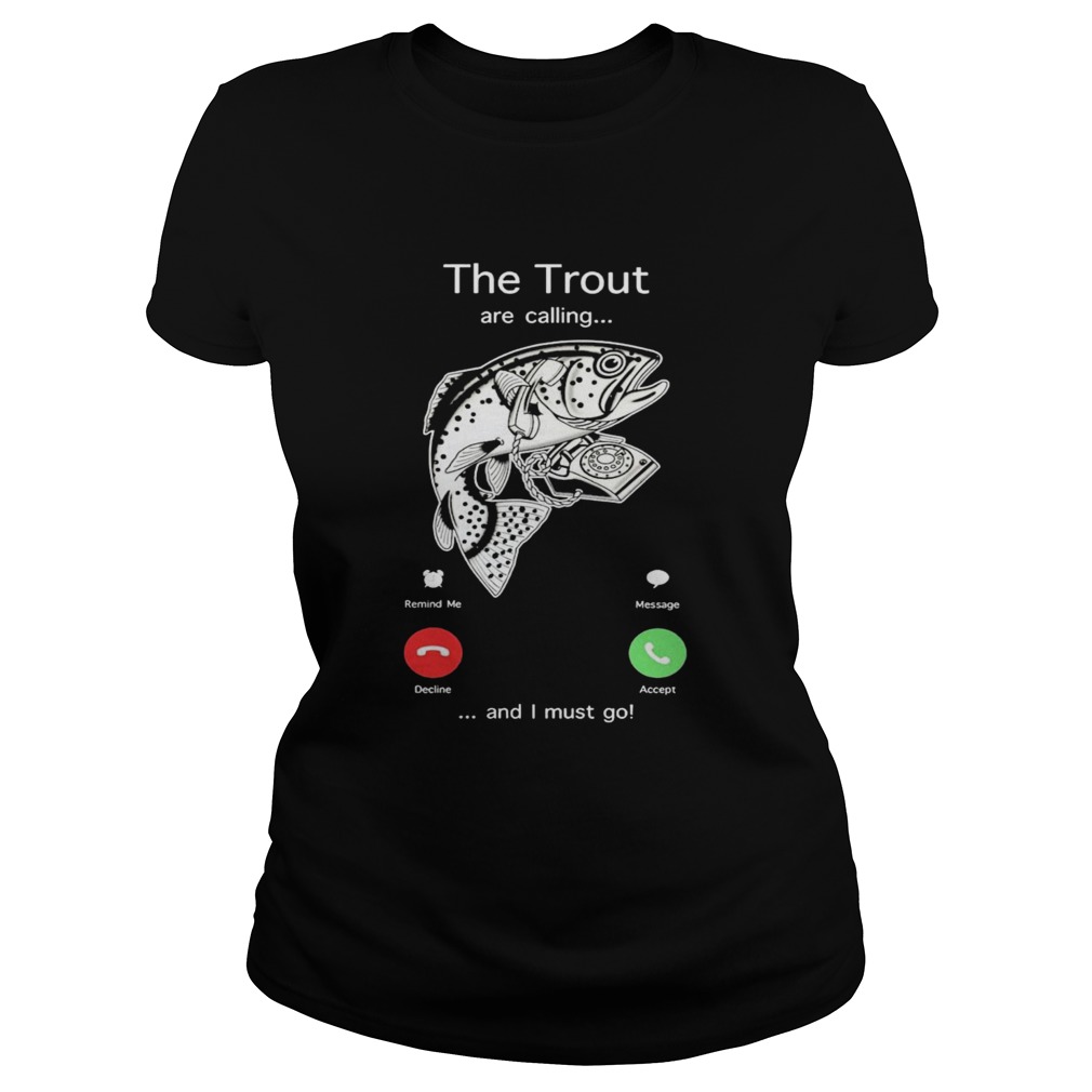 The Trout Are Calling And I Must Go Classic Ladies