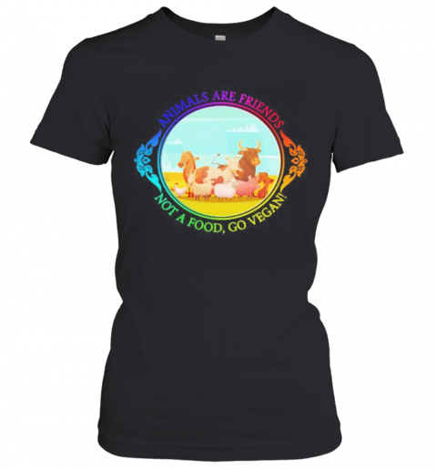 The animals are friends not a food, go vegan  T-Shirt Classic Women's T-shirt