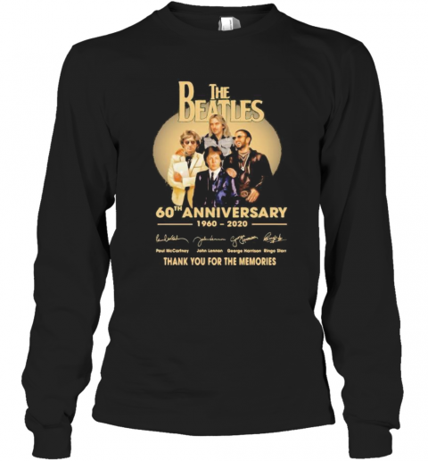 The beatles 60th anniversary 1960 2020 thank you for the memories signatures  T-Shirt Long Sleeved T-shirt 
