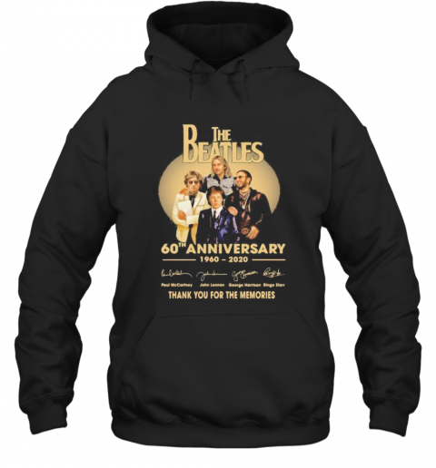 The beatles 60th anniversary 1960 2020 thank you for the memories signatures  T-Shirt Unisex Hoodie