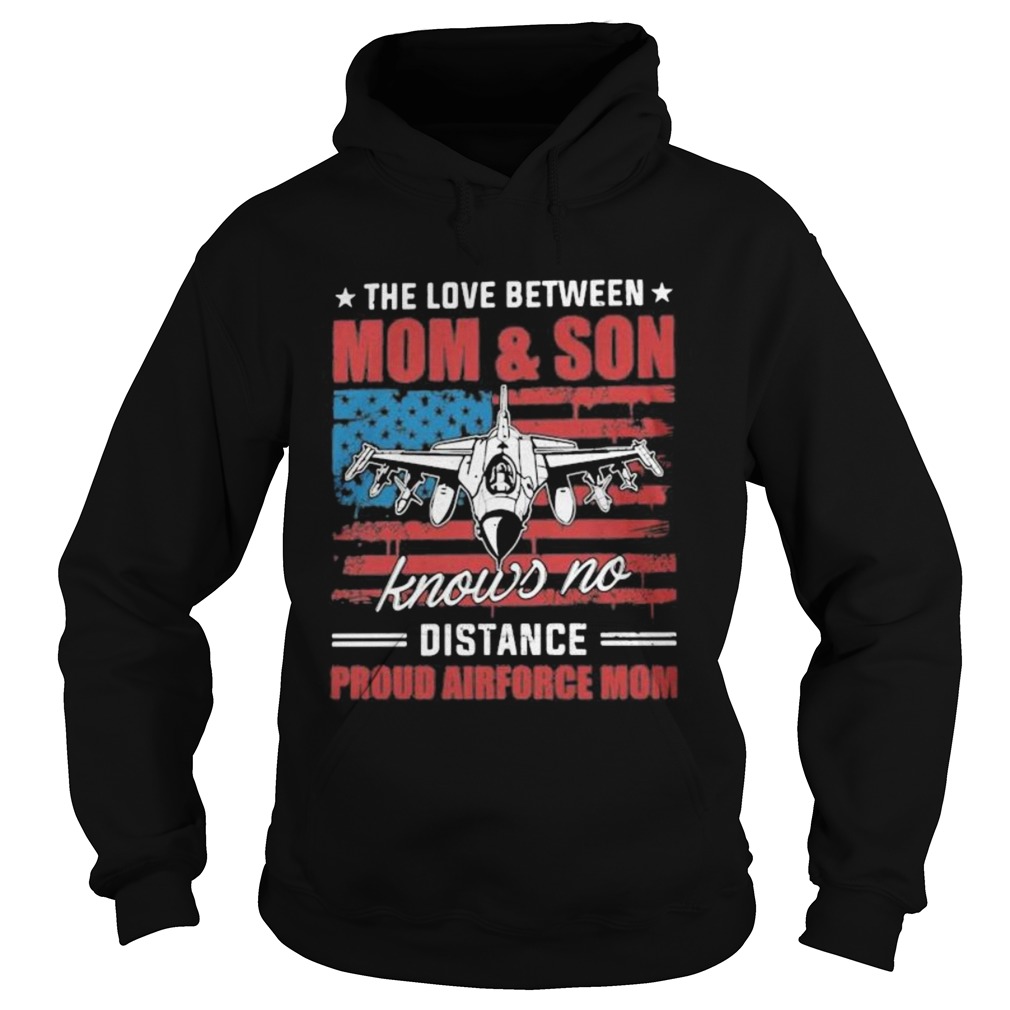 The love between mom and son knows no distance proud airforce mom American flag Hoodie