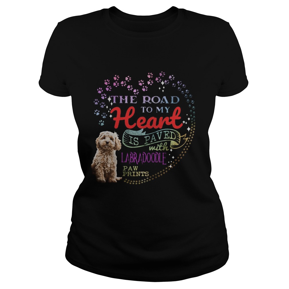 The road to my heart is paved with Labradoodle paw prints Classic Ladies