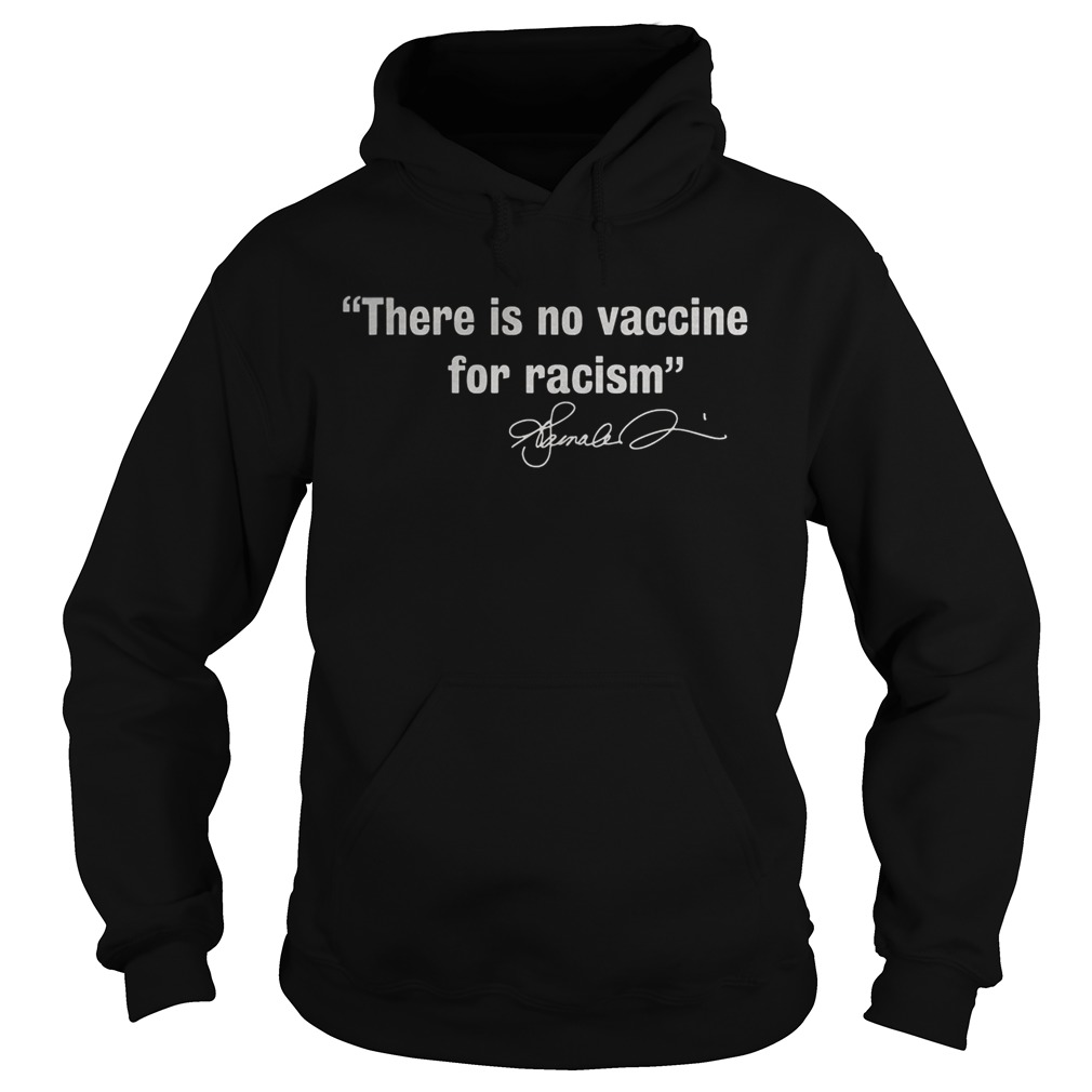 There is no vaccine for racism Hoodie