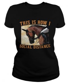 This Is How I Social Distance Ride Horse  Classic Ladies
