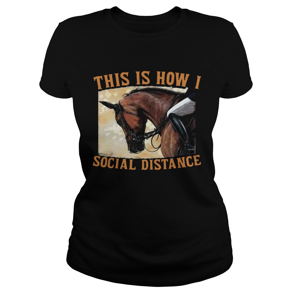 This Is How I Social Distance Ride Horse Classic Ladies