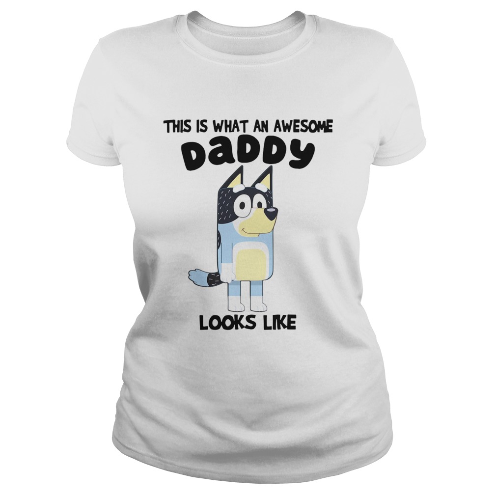 This Is What An Awesome Daddy Looks Like Classic Ladies