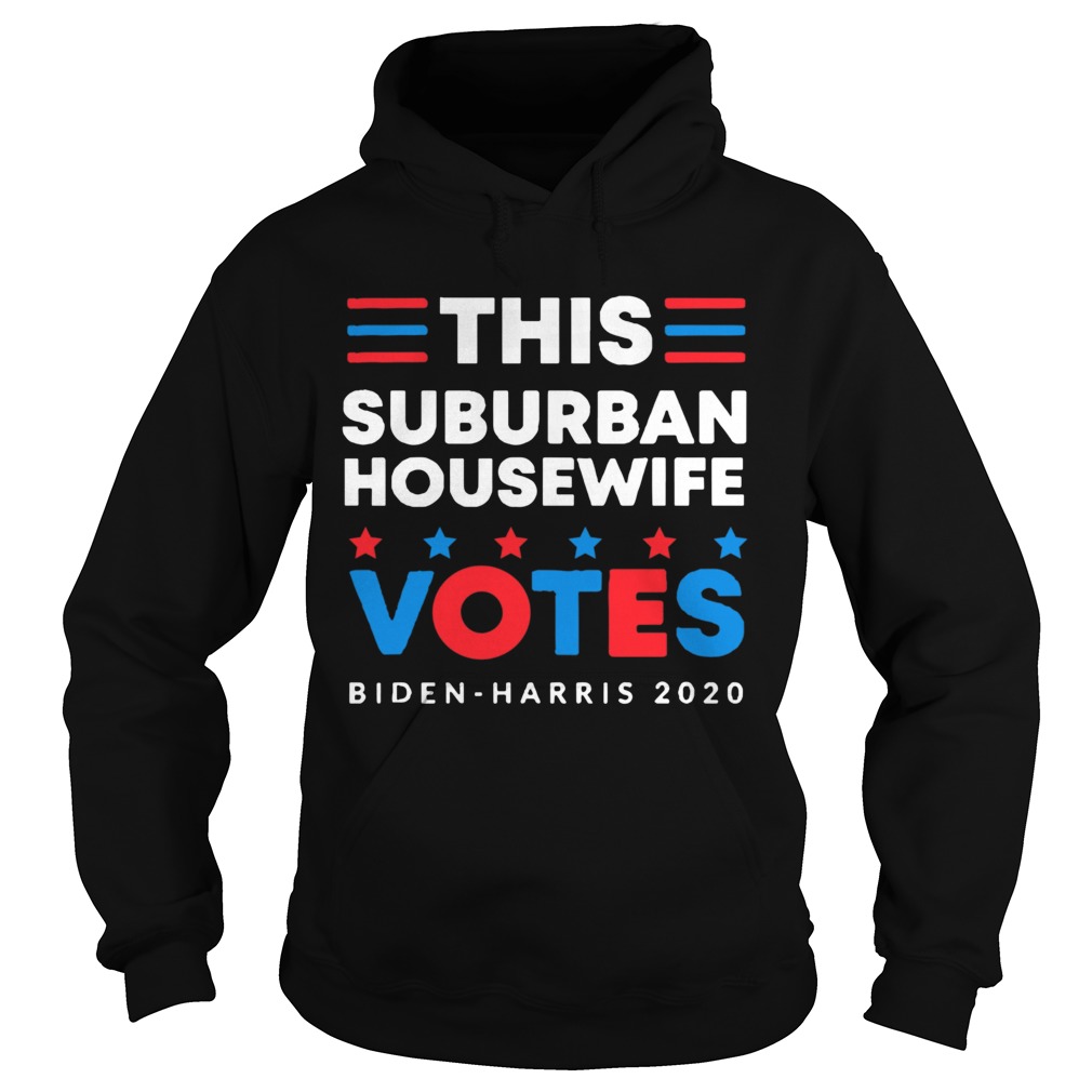 This Suburban Housewife Votes Biden Harris 2020 Hoodie