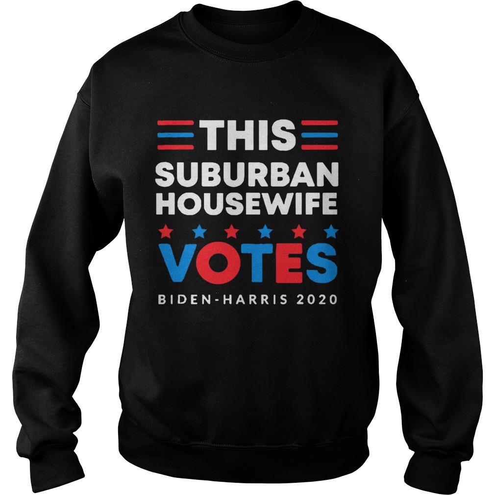 This Suburban Housewife Votes Biden Harris 2020 Sweatshirt