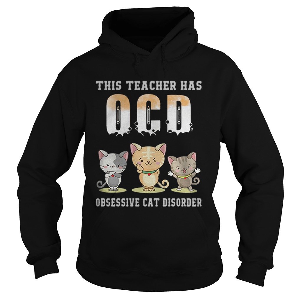 This Teacher Has OCD Obsessive Cat Disorder Hoodie