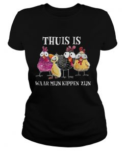 Thuis Is Waar Mijn Kippen Zijn  Classic Ladies