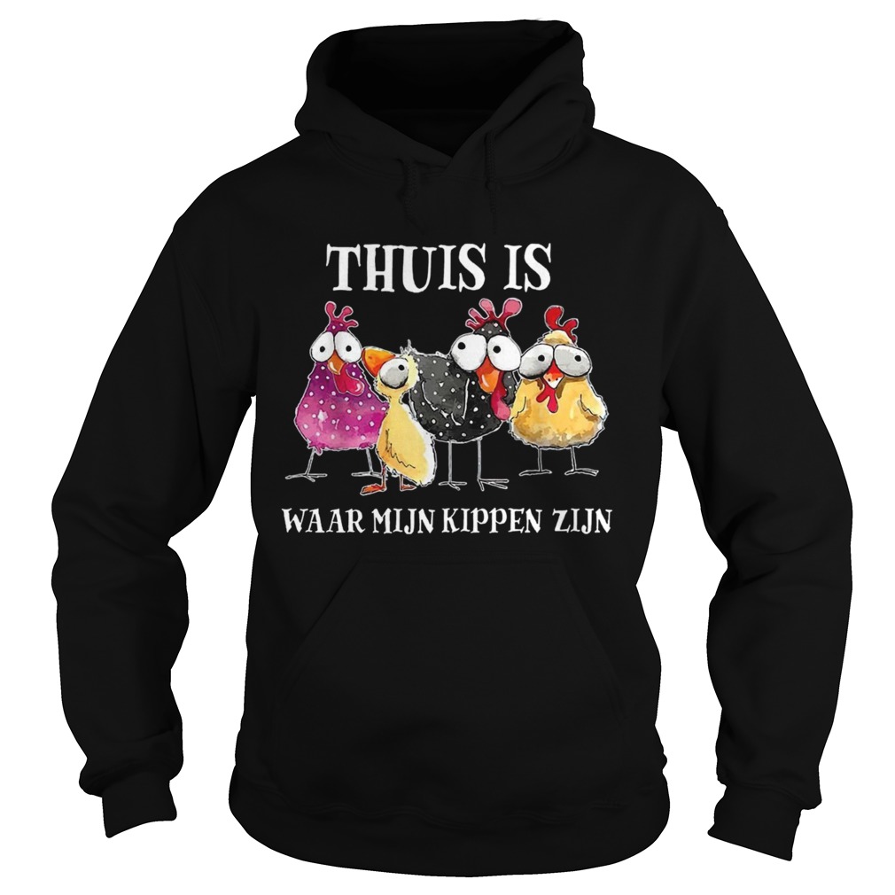 Thuis Is Waar Mijn Kippen Zijn Hoodie
