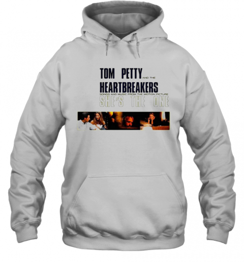Tom Petty And The Heartbreakers Songs And Music From The Motion Picture She'S The One T-Shirt Unisex Hoodie