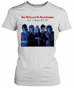 Tom Petty And The Heartbreakers You'Re Gonna Get It T-Shirt Classic Women's T-shirt