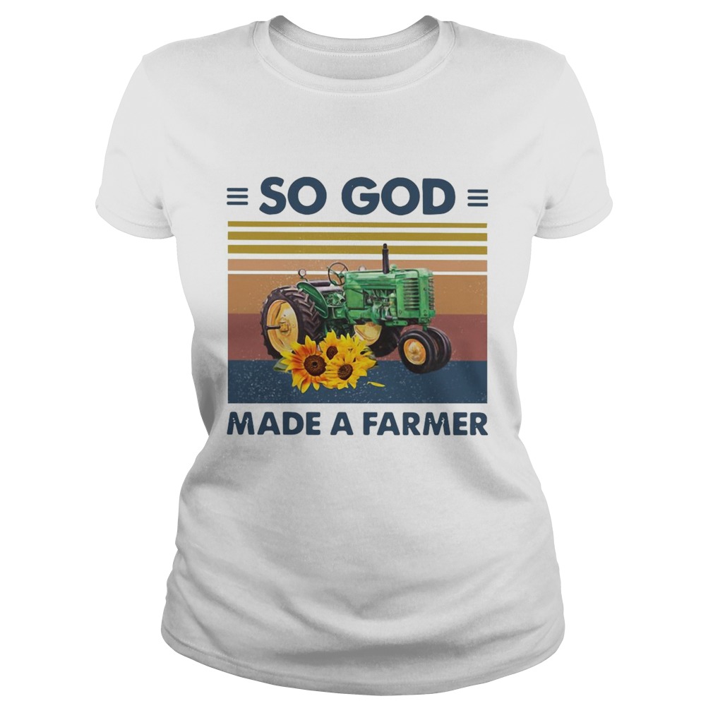 Tractor So God Made A Farmer Vintage Classic Ladies