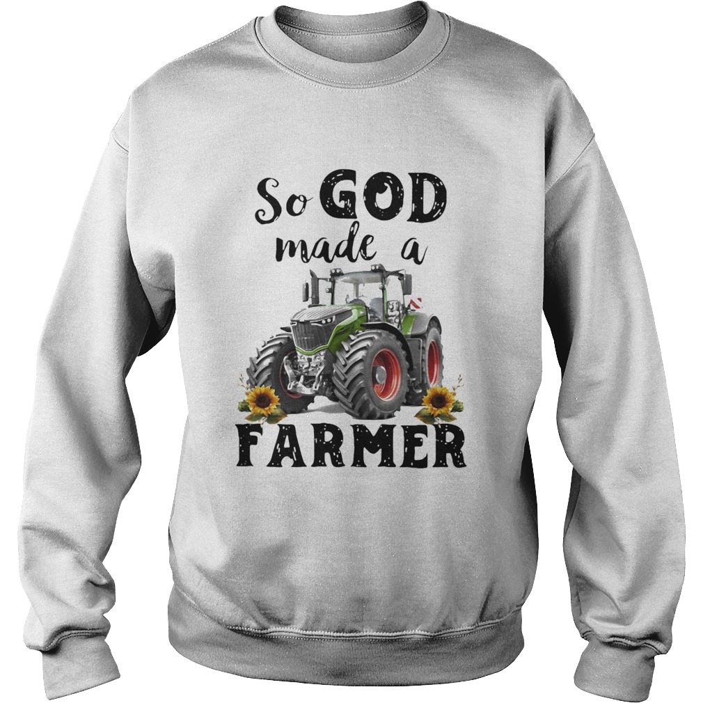 Tractor so god made a farmer sunflowers Sweatshirt