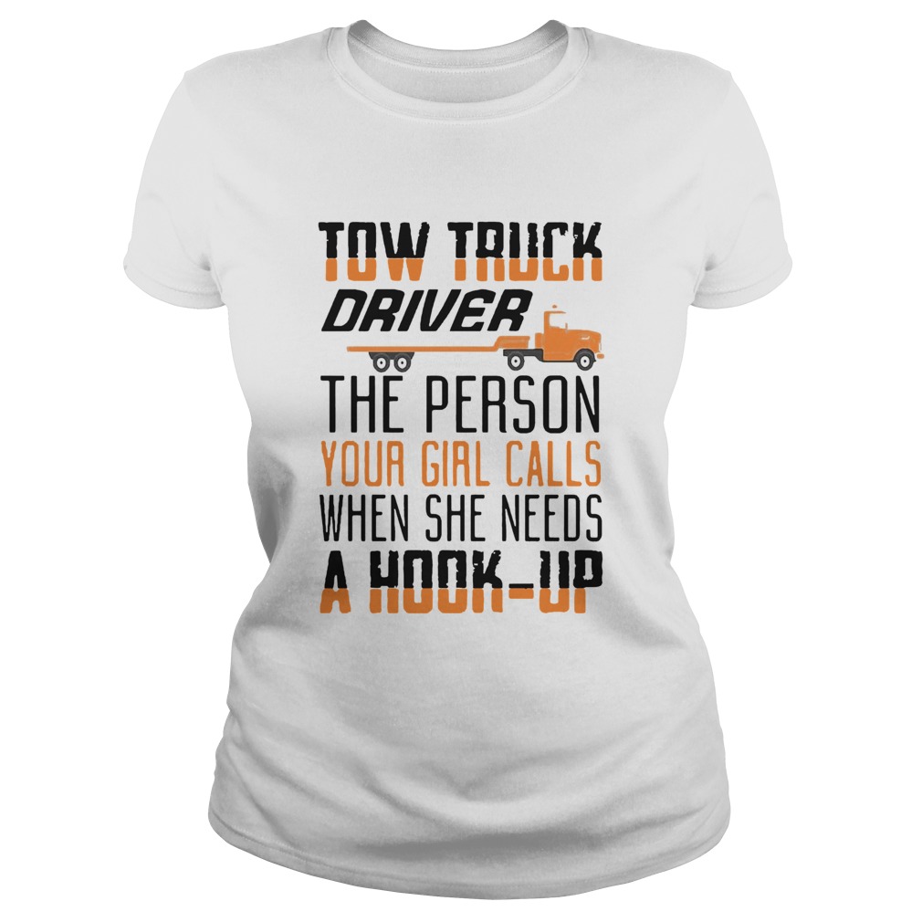 Truck Driver The Person Your Girl Calls When She Needs A Hook Up Classic Ladies
