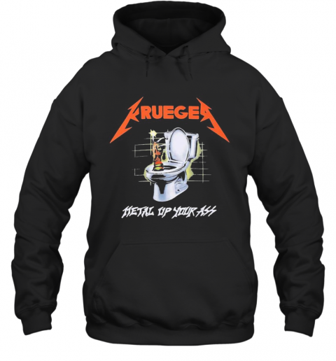 Truegea Metal Up Your Ass T-Shirt Unisex Hoodie