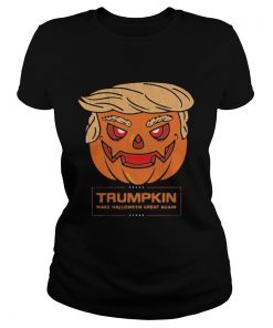 Trumpkin make halloween great again  Classic Ladies