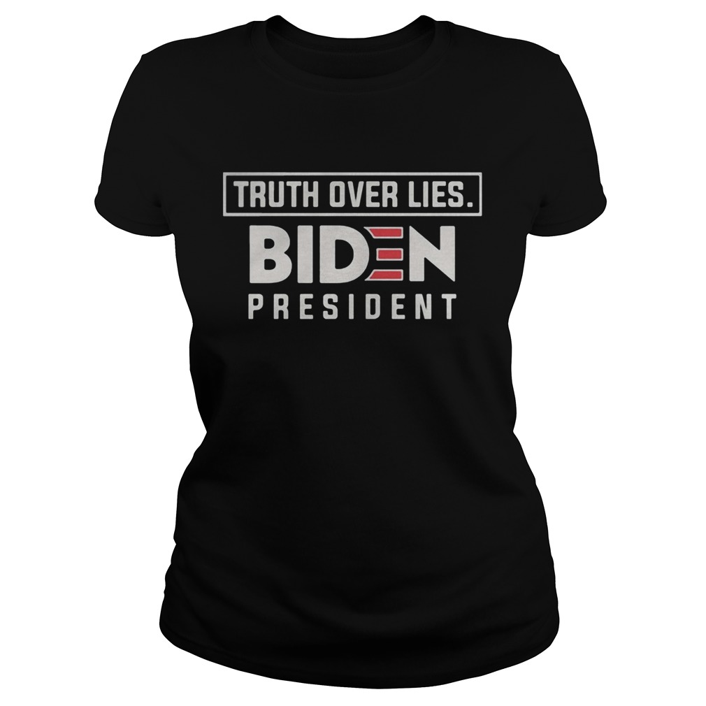 Truth Over Lies Joseph Biden 2020 President Campaign Classic Ladies