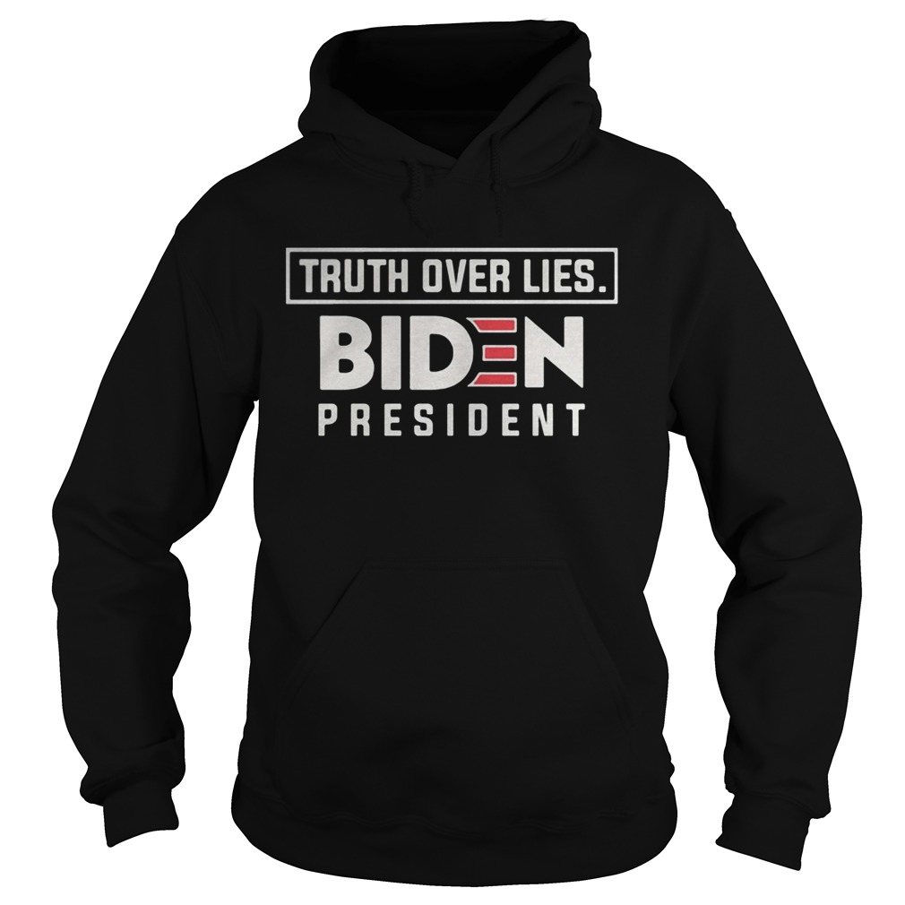 Truth Over Lies Joseph Biden 2020 President Campaign Hoodie