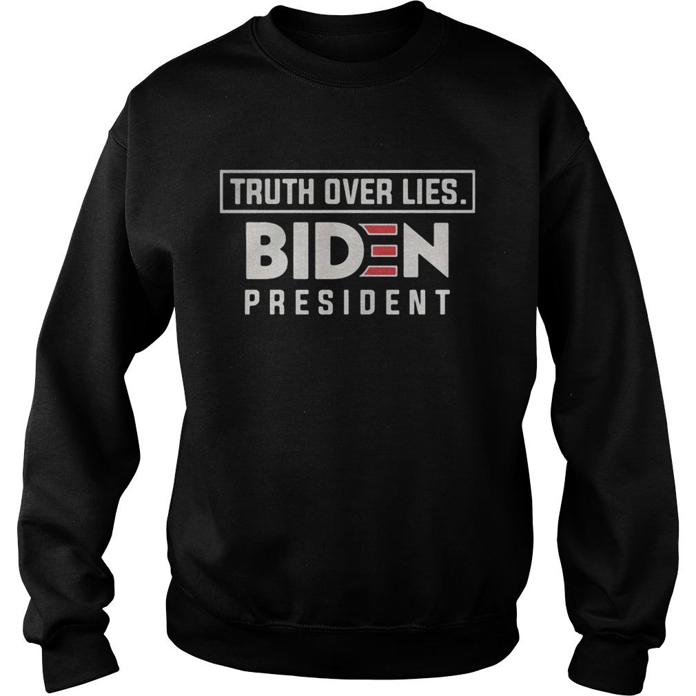 Truth Over Lies Joseph Biden 2020 President Campaign Sweatshirt