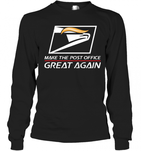 USPS Make The Post Office Great Again  T-Shirt Long Sleeved T-shirt 