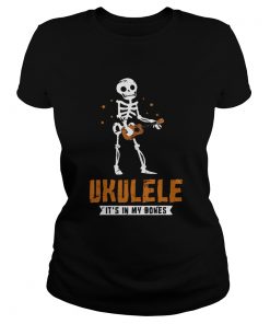 Ukulele Its In My Bones  Classic Ladies