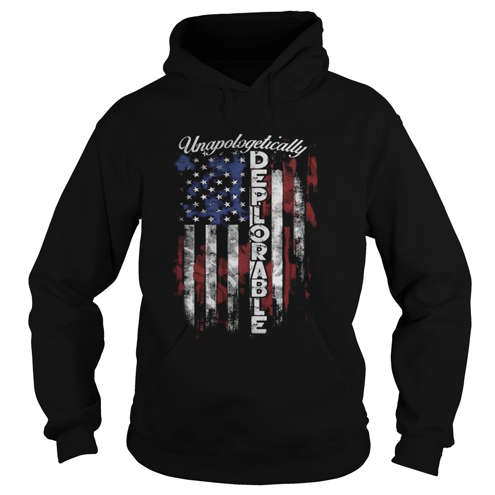 Unapologetically deplorable american flag independence day Hoodie