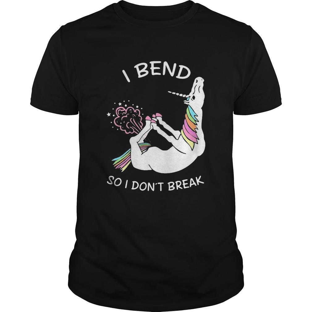 Unicorn I Bend So I Dont Break shirt
