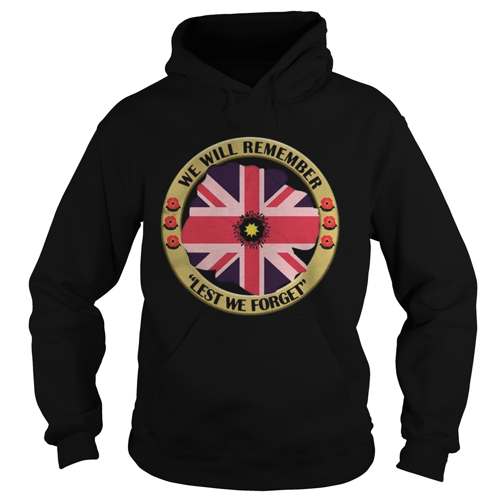 United Kingdom Flag We will remember Lest we forget Hoodie