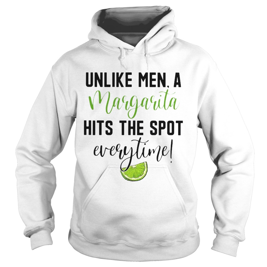 Unlike Men A Margarita Hits The Spot Everytime Hoodie