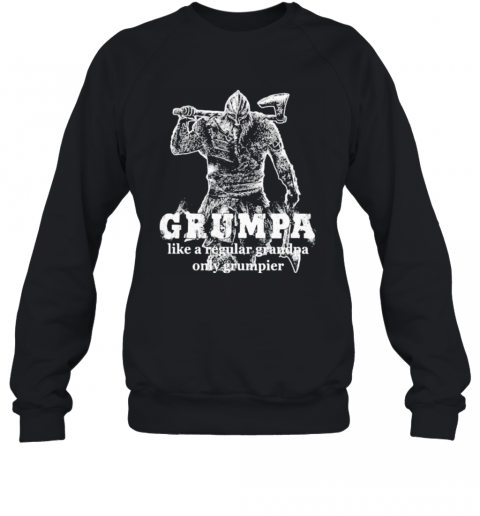 Vikings grumpa like a regular grandpa only grumpier  T-Shirt Unisex Sweatshirt