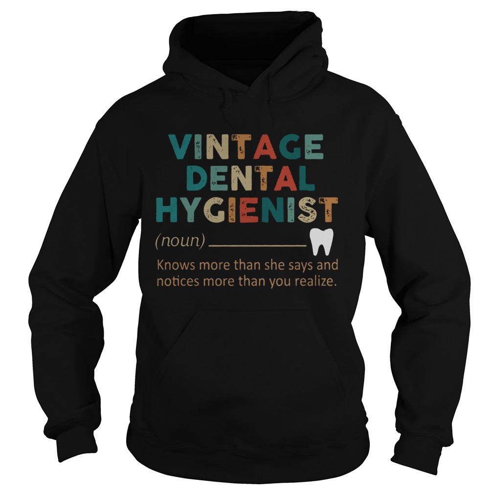Vintage Dental Hygienist Knows More Than She Says And Notices More Than You Realize Hoodie
