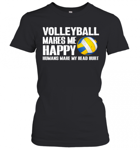 Volleyball Makes Me Happy Humans Make My Head Hurt Halloween T-Shirt Classic Women's T-shirt