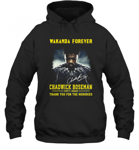 Wakanda Forever Black Panther Chadwick Boseman 1977 2020 Thank You For The Memories Rip Signature T-Shirt Unisex Hoodie