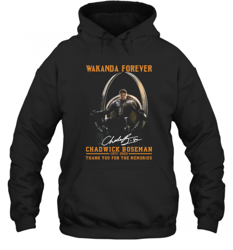 Wakanda Forever Black Panther Chadwick Boseman 1977 2020 Thank You For The Memories Signature Rip King T-Shirt Unisex Hoodie