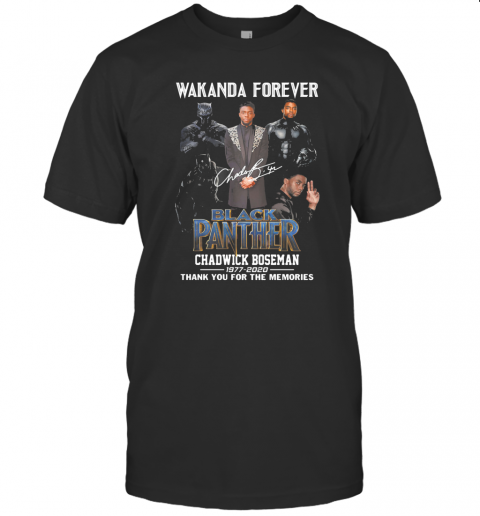 Wakanda Forever Black Panther Rip Chadwick Boseman 1977 2020 Thank You For The Memories Signature T-Shirt