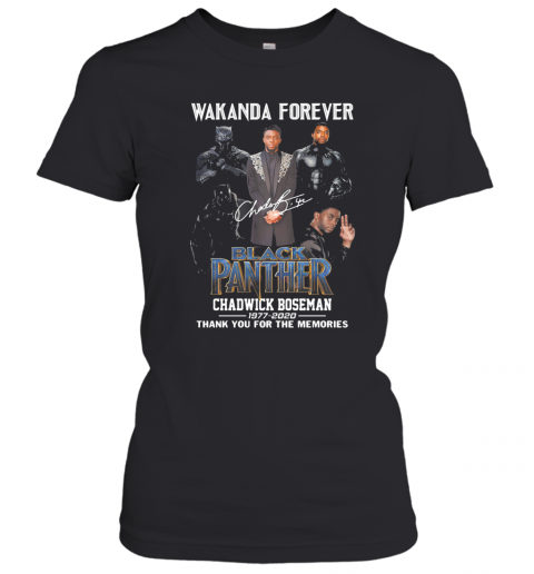 Wakanda Forever Black Panther Rip Chadwick Boseman 1977 2020 Thank You For The Memories Signature T-Shirt Classic Women's T-shirt