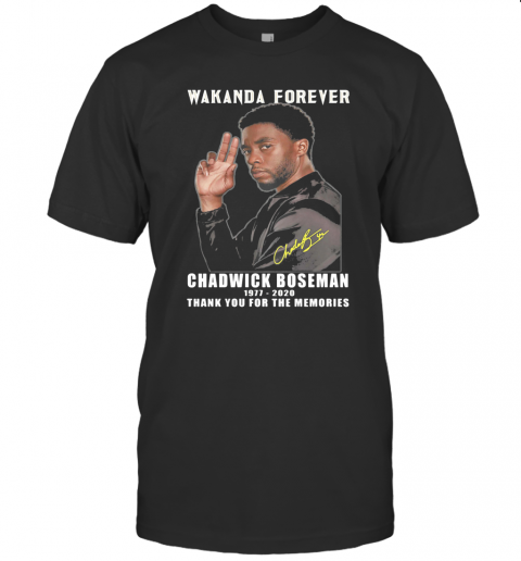 Wakanda Forever Rip Chadwick Boseman 1977 2020 Thank You For The Memories Signature T-Shirt