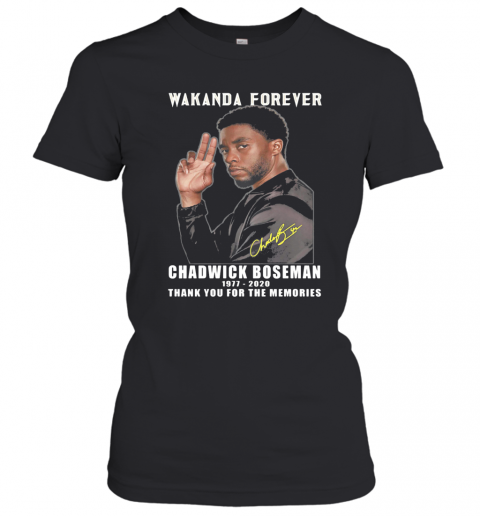 Wakanda Forever Rip Chadwick Boseman 1977 2020 Thank You For The Memories Signature T-Shirt Classic Women's T-shirt