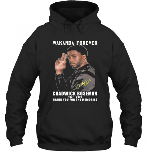 Wakanda Forever Rip Chadwick Boseman 1977 2020 Thank You For The Memories Signature T-Shirt Unisex Hoodie