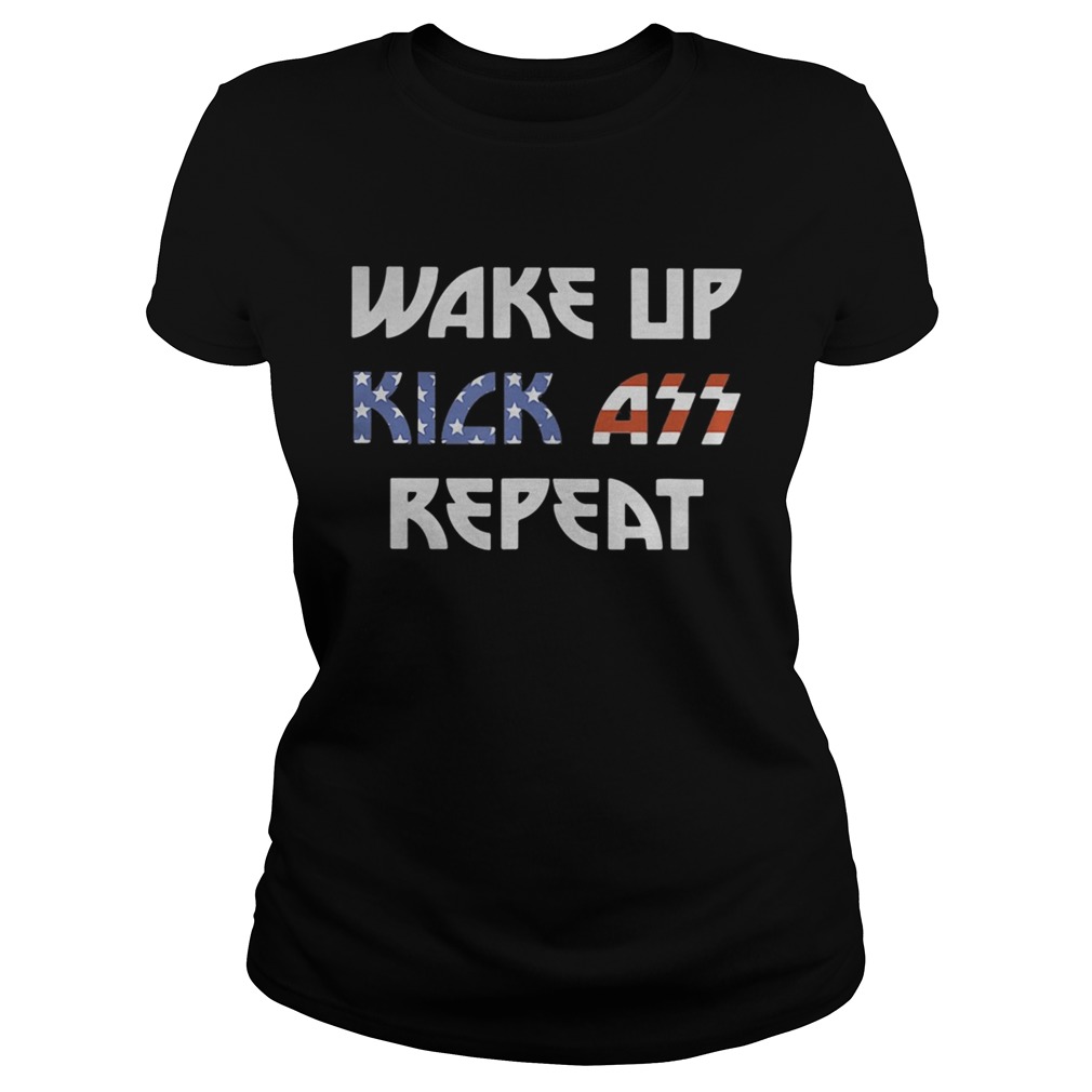 Wake up kick ass repeat American Flag Classic Ladies