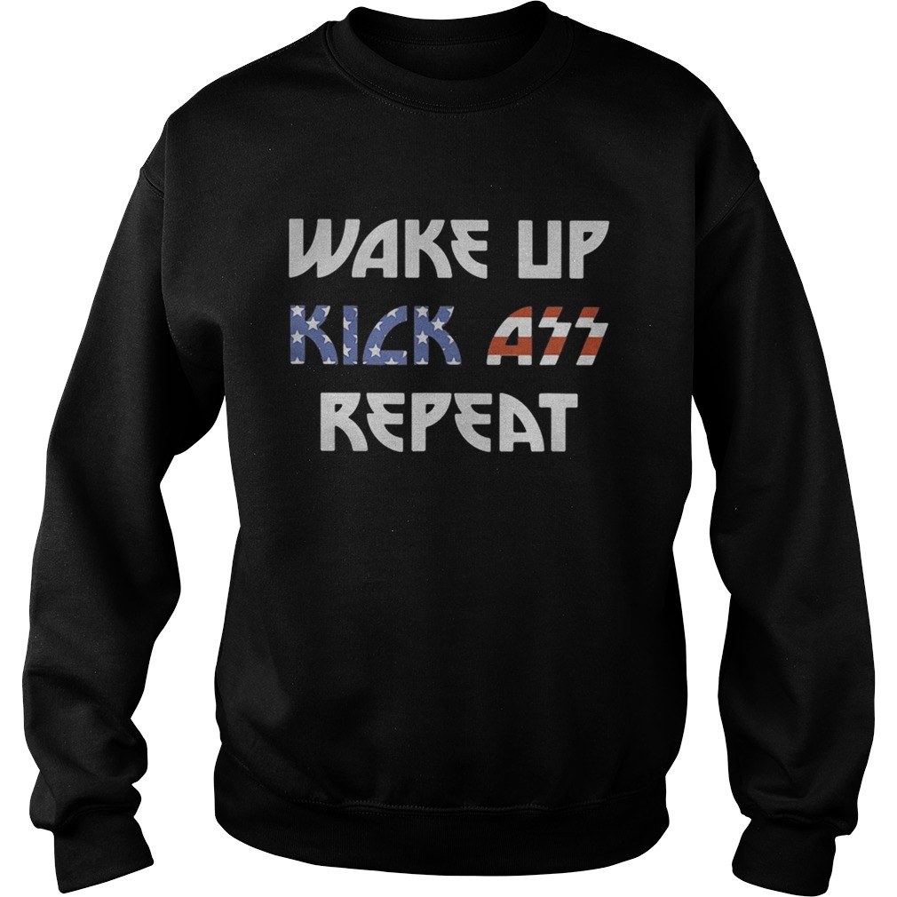 Wake up kick ass repeat American Flag Sweatshirt