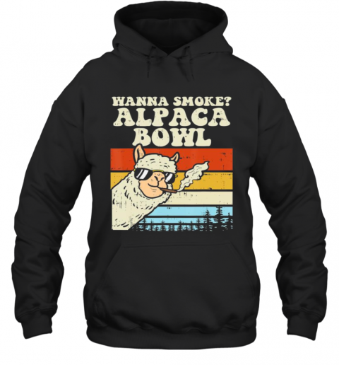 Wanna Smoke Alpaca Bowl Weed Funny Cannabis 420 Stoner Gift T-Shirt Unisex Hoodie