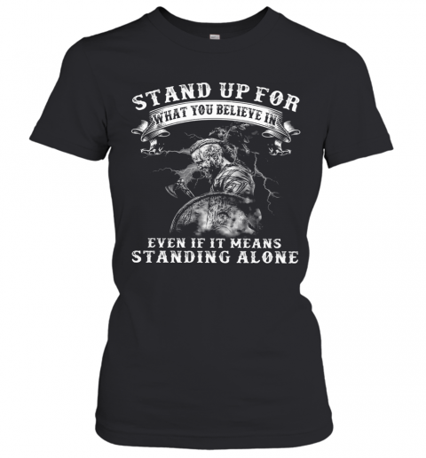 Warrior Stand Up For What You Believe In Even If It Means Standing Alone T-Shirt Classic Women's T-shirt