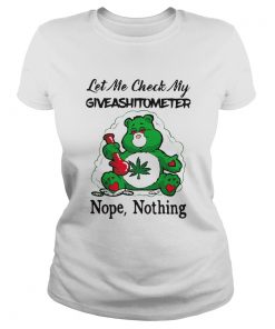 Weed Bear Let Me Check My Giveashitometer Nope Nothing  Classic Ladies