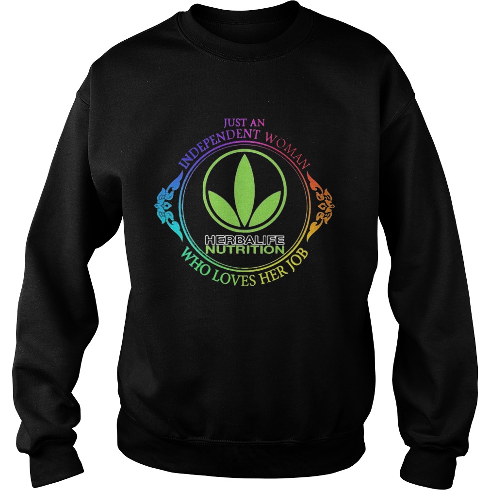 Weed just an independent Woman Herbalife Nutrition who loves Her Job Pride Sweatshirt