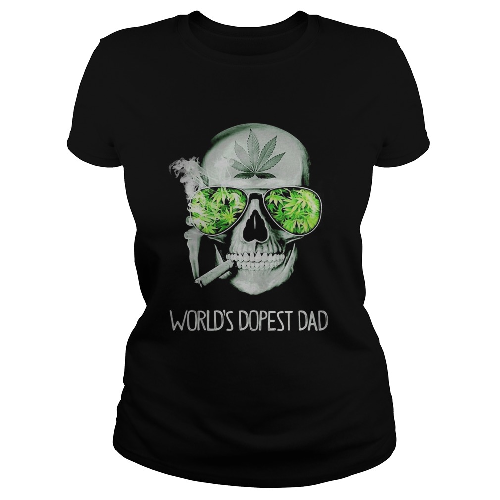 Weed skull smoking worlds dopest dad Classic Ladies