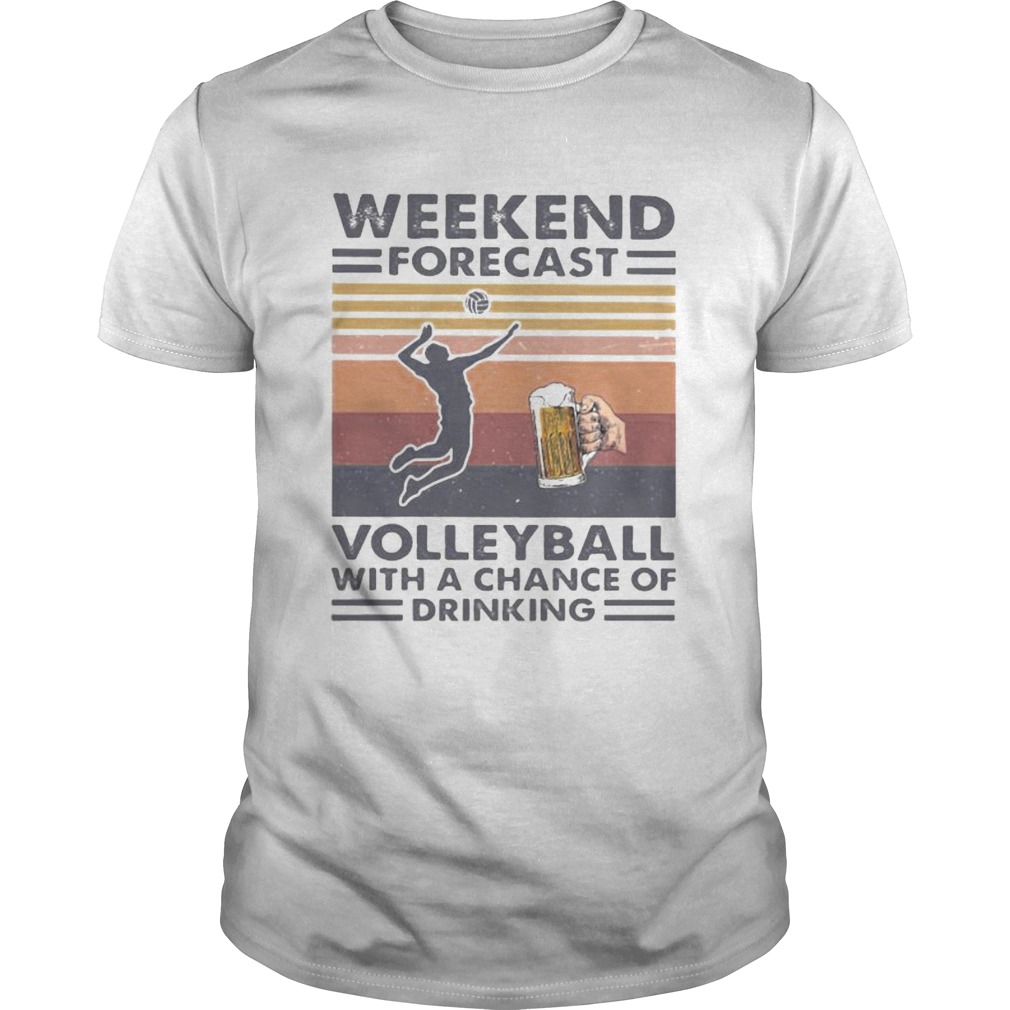Weekend forecast volleyball with a chance of drinking vintage retro shirt