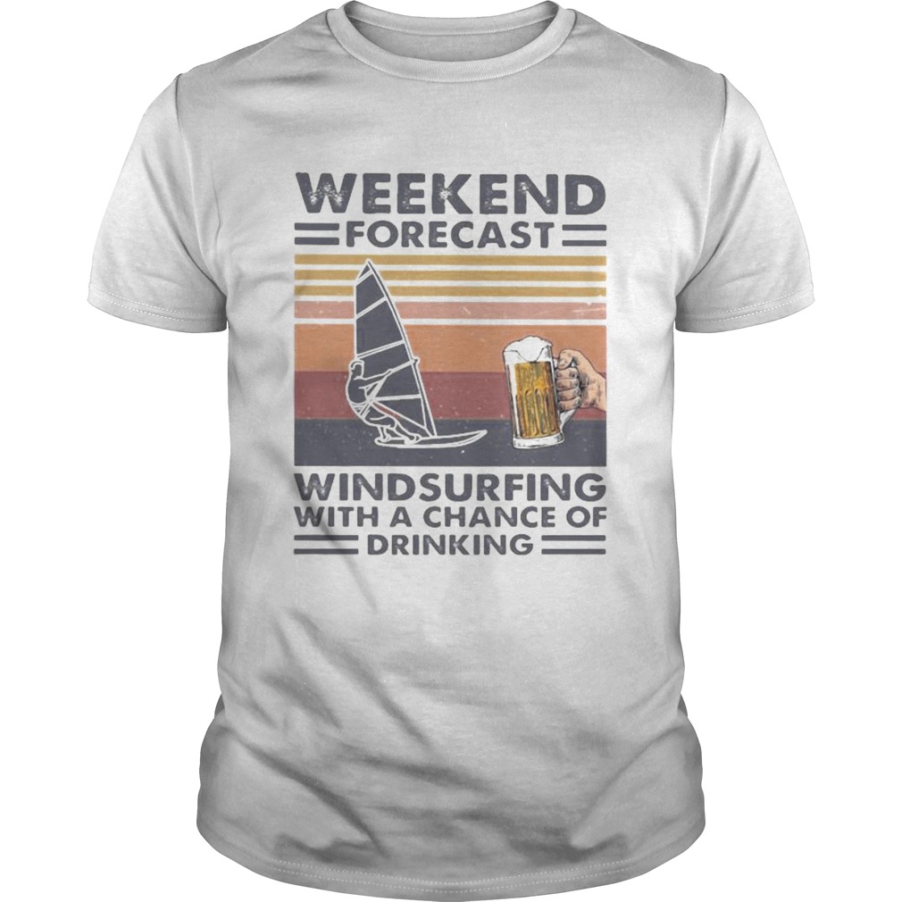 Weekend forecast windsurfing with a chance of drinking vintage retro shirt
